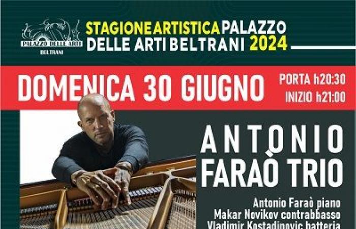 30. Juni – Das Trio von ANTONIO FARAO kommt am Sonntag in Trani für JAZZ A CORTE an, einem der größten europäischen Interpreten des zeitgenössischen Jazz – PugliaLive – Online-Informationszeitung