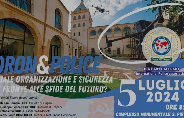 IPA Palermo, die Konferenz „Dron&Police – welche Sicherheitsorganisation steht vor den Herausforderungen der Zukunft?“ am 5. Juli im S. Pietro Monumental Complex in Marsala